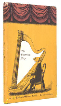 The Unstrung Harp; or, Mr. Earbrass Writes a Novel by Gorey, Edward - 1953