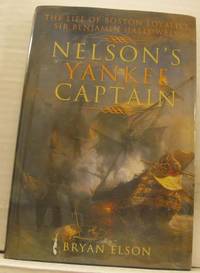Nelson´s Yankee Captain. The Life of Boston…