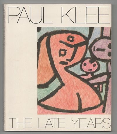Paul Klee: The Late Years 1930-1940