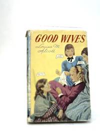 Good Wives by Louisa M. Alcott - 1959