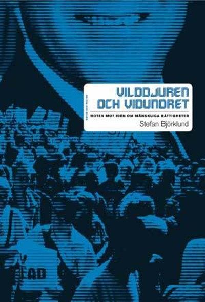 Vilddjuren och vidundret. Hotet mot idén om…