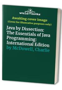 Java by Dissection: The Essentials of Java Programming: United States Edition
