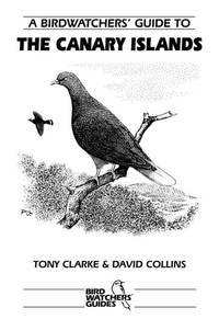 A Birdwatchers' Guide to the Canary Islands : Site Guide