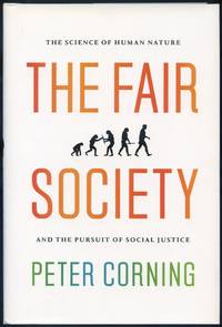 The Fair Society: The Science of Human Nature and the Pursuit of Social Justice