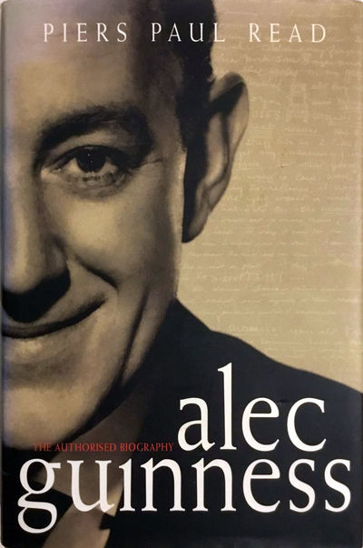 Alec Guinness. The Authorised Biography