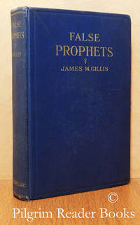 False Prophets. by Gillis CSP., James M - 1929