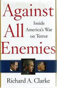 Against All Enemies: Inside America&#039;s War On Terror by Clarke Richard A - 2004