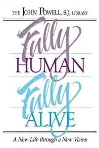 image of Fully Human, Fully Alive: A New Life Through a New Vision