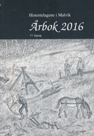 HISTORIELAGENE I MALVIK.  Årbok 2016.