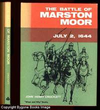 THE BATTLE OF MARSTON MOOR July 2, 1644 (The When and Why Book Series) by Crockatt, John Henry - 1976