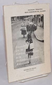 image of Ecuador: de la agroexportacion a la industrializacion asociada; 1830-1986
