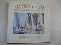 The Venetian Hours of Henry James, Whistler, and Sargent
