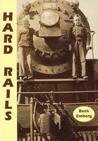 Hard Rails by Buck Emberg - Paperback - 1st Edition - 2001 - from Train World Pty Ltd (SKU: HYL-00011)