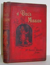 The Dog&#039;s Mission; or, The Story of Old Avery House and Other Stories (1880) by Stowe, Mrs H. B. [Harriet Beecher Stowe] - 1887