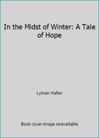 In the Midst of Winter: A Tale of Hope
