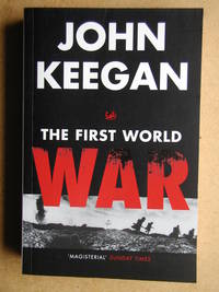 The First World War. by John Keegan - Paperback - 1999 - from N. G. Lawrie Books. (SKU: 44698)