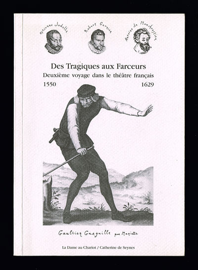 Des tragiques aux Farceurs. Deuxième voyage dans…