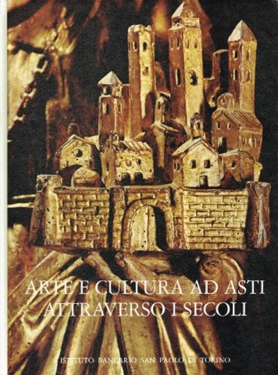 Arte e cultura ad Asti attraverso i secoli.