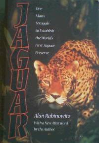 cover of Jaguar: One Man's Struggle To Establish The World's First Jaguar Preserve