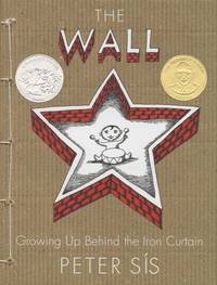 image of The Wall: Growing Up Behind the Iron Curtain (Caldecott Honor Book)