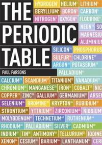 The Periodic Table : A Visual Guide to the Elements