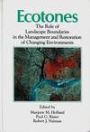 Ecotones: The Role of Landscape Boundaries in the Management and Restoration of Changing Environments