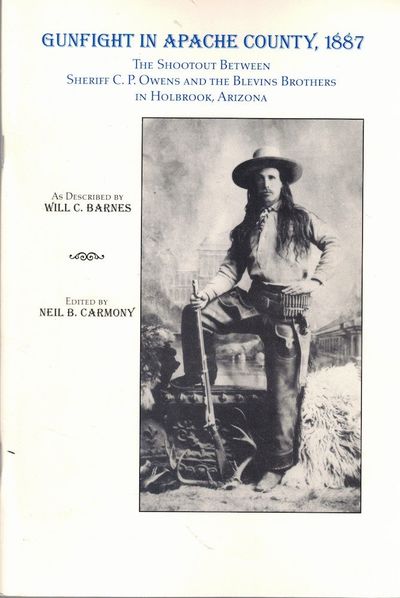 Gunfight in Apache County, 1887: The Shootout Between Sheriff C.P. Owens and the Blevins Brothers in Holbrook, Arizona