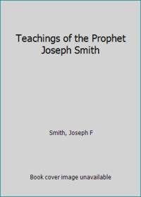 Teachings of the Prophet Joseph Smith