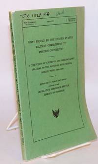 What should be the United States military commitment to foreign countries? A collection of excerpts and… by Library of Congress. Legislative Reference Service - Paperback - 1969 - from Bolerium Books Inc., ABAA/ILAB (SKU: 197705)