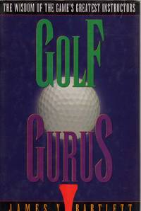 Golf Gurus: The Wisdom of the Game's Greatest Instructors