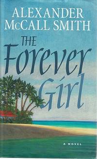 The Forever Girl by McCall Smith Alexander - 2014