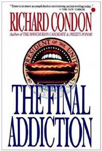 The Final Addiction by Richard Condon - 1993