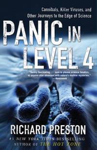 Panic in Level 4 : Cannibals Killer Viruses and Other Journeys to the Edge of Science