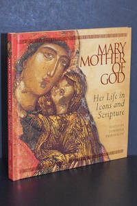 Mary Mother of God; Her Life in Icons and Scripture by Giovanna Parravicini, Editor - 2004