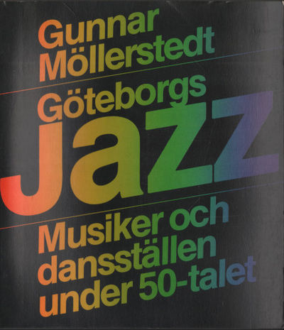 GÖTEBORGSJAZZ. Musiker och dansställen under…