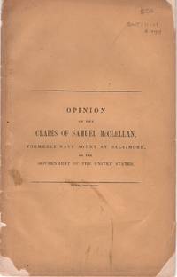 Opinion on the Claims of Samuel McClellan, Formerly Navy Agent at Baltimore, on the Government of the United States