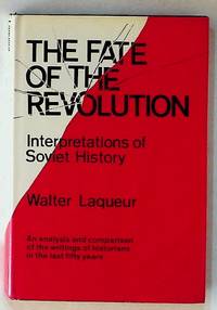 The Fate of the Revolution: Interpretations of Soviet History