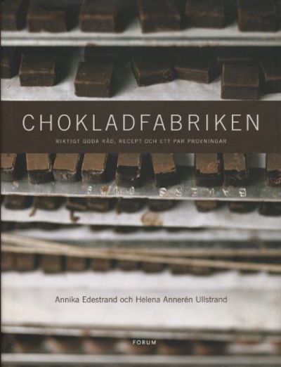 CHOKLADFABRIKEN. Riktigt goda råd, recept och ett…