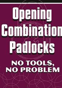 Opening Combination Padlocks: No Tools, No Problem