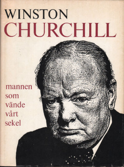 WINSTON CHURCHILL mannen som vände vårt sekel.