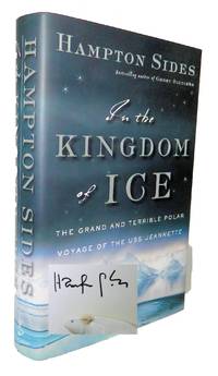 cover of In the Kingdom of Ice; The Grand and Terrible Polar Voyage of the USS Jeannette