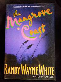 The Mangrove Coast SIGNED Advance Reader's Copy by Randy Wayne White - Paperback - First Edition Advanced Reader's Copy - 1998-09-28 - from Mutiny Information Cafe (SKU: 126454)