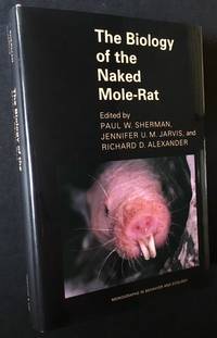 The Biology of the Naked Mole-Rat by Eds Jennifer U.M. Jarvis and Richard D. Alexander - First Edition - 1991 - from Appledore Books, ABAA (SKU: 14190)