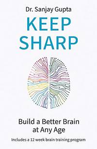Keep Sharp: Build a Better Brain at Any Age - As Seen in The Daily Mail