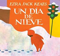 Un Día De Nieve by Ezra Jack Keats