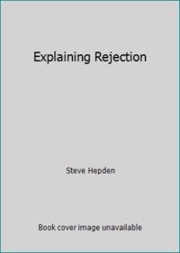 Explaining Rejection
