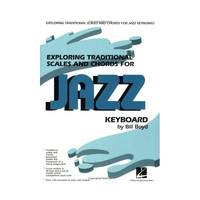 Exploring Traditional Scales And Chords For Jazz Keyboard: By Bill Boyd