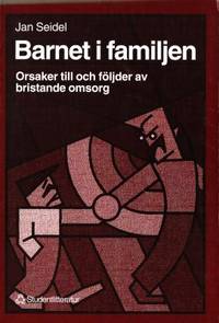 Barnet i familjen. Orsaker till och följder av…