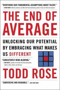 The End of Average : How We Succeed in a World That Values Sameness