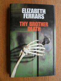 Thy Brother Death by Elizabeth aka E.X. Ferrars Ferrars
- First edition first printing
- 1993
- from Scene of the Crime Books, IOBA (SKU: 19472)